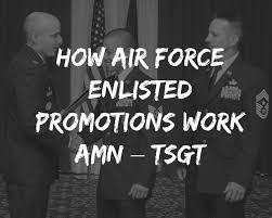 How Air Force Enlisted Promotions Work Amn Tsgt