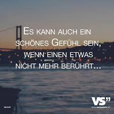 Es Kann Auch Ein Schones Gefuhl Sein Wenn Einen Etwas Nicht Mehr Beruhrt Visual Statements Spruche Nachdenkliche Spruche Spruche Zitate Leben