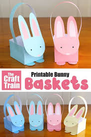 Printable Easter Bunny Baskets The Craft Train Easter Bunny Crafts Easter Bunny Basket Easter Basket Crafts