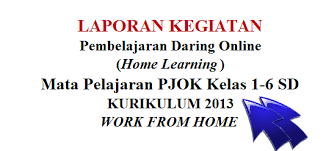 Check spelling or type a new query. Laporan Pembelajaran Daring Online Mata Pelajaran Pjok Kelas 1 6 Sd K 2013 Mayfile