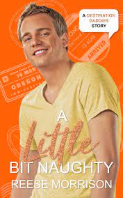 A Little Bit Naughty (Destination Daddies) by Reese Morrison | Goodreads