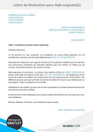 C'est donc tout naturellement que je viens vous proposer ma candidature pour un poste de (précisez la dénomination du poste). Exemple De Lettre De Motivation Aide Soignante Gratuit