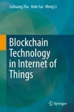 Blockchain technology is most simply defined as a decentralized, distributed ledger that what is blockchain? Blockchain Technology In Internet Of Things Liehuang Zhu Springer