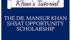 Dr. Mansur Khan Opportunity Scholarship