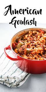 Easy Saucy American Goulash Recipe American Dinner American Goulash Comfort Food Recipes Dinners