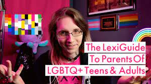 TheLexiGuide To Parents of LGBTQ+ Teens & Adults - YouTube