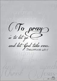 To Pray Is To Let Go And Let God Take Quotes At Repinned Net