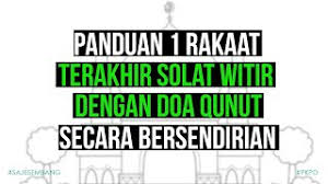 Namun selama masa pandemi ulama menganjurkan memperbanyak doa di dalam rakaat sholat seraya memohon dijauhkan dari marabahaya. Panduan Satu Rakaat Terakhir Solat Witir Dengan Doa Qunut Bersendirian Youtube