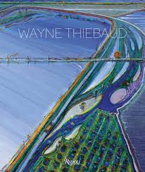 Wayne Thiebaud: Thiebaud, Wayne, Baker, Kenneth, Weber, Nicholas Fox,  Wilkin, Karen, Yau, John: 9780847846160: Amazon.com: Books