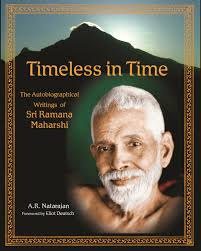 Timeless in Time: The Autobiographical Writings of Sri Ramana Maharshi (The  Library of Perennial Philosophy) by A R Natarajan