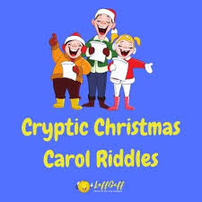 O' come all ye faithful 7. 18 Fun Christmas Carol Riddles Cryptic Xmas Brainteasers