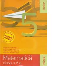 Culegere matematica clasa a 5a. Esential Matematica Clasa A V A Partea I Corina Miinescu Catalin Miinescu Marius Perianu