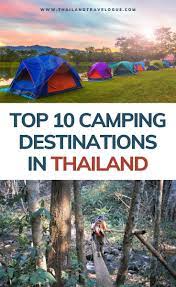 Top 10 Spots For Camping In Thailand Thailand Travel Guide Thailand Travel Travel Destinations Asia