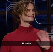 For All The Racists Matthew Gray Matthew Gray Gubler Criminal Minds Memes