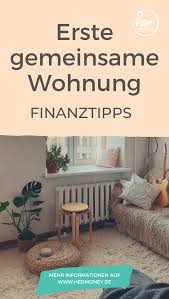 Start studying unsere erste gemeinsame wohnung. Clever Zusammenziehen Finanz Tipps Fur Die Erste Gemeinsame Wohnung In 2021 Finanzen Wohnung Paare Wohnung