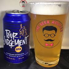 So By Now You Know I M An Idiot Greysail Pour Judgement Made Many Things Come To Mind But I M Going To Focus On Just One Beer Beer Can Collection Craft Beer