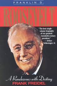 Amazon.com: Franklin D. Roosevelt: A Rendezvous with Destiny:  9780316292610: Freidel, Frank: Books