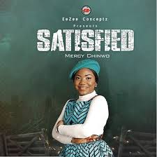 Download Album Mercy Chinwo Satisfied Mp3 Gospelclimax Download Latest Gospel Music Top Gospel Songs Videos Sermons Mp3