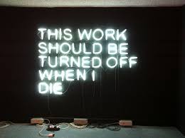 This Work Should Be Turned Off When I Die Cette œuvre Devra Etre Eteinte Lorsque Je Serai Mort La Maison Rouge Paris Exposition Neon Neon Art Text Art