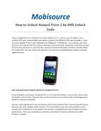 Enter your nck unlock code and hit ok. How To Unlock Huawei Prism 2 By Imei Unlock Code
