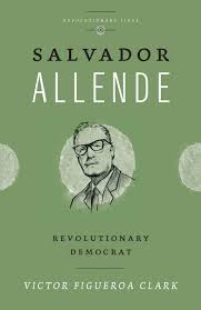 Salvador guillermo allende gossens (us: Salvador Allende Revolutionary Democrat Revolutionary Lives Amazon De Figueroa Clark Victor Fremdsprachige Bucher