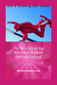 Birthday Wishes For Guy Friend The Best Ideas For Birthday Wishes For Guy Friend Happy Birthday Boy Guy Friends Funny Happy Birthday Wishes