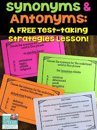 Students are asked to answer three questions. Test Taking Strategies Synonyms And Antonyms A Free Lesson Upper Elementary Snapshots