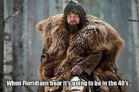 Cold Weather In Florida Funny Meme Florida Funny The Revenant Funny Pictures