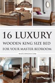 16 Luxury Wooden King Size Bed For Your Master Bedroom Matchness Com The masters bedroom has a touch of classic style created by serj rubalevsky. 16 luxury wooden king size bed for your