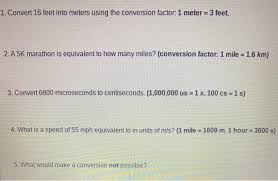 How many miles is a 5k? 1 Convert 16 Feet Into Meters Using The Conversion Chegg Com