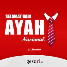 Hari ayah nasional dirayakan untuk menghormati sosok ayah. Selamat Hari Ayah Nasional 2019