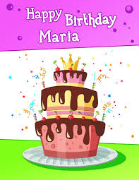 Special happy birthday wishes for maria cake images, greeting cards, messages, quotes, sms, status, stories, shayari. Happy Birthday Maria Big Personalized Book With Name Cute Birthday Cake Themed Book Use As A Notebook Journal Or Diary 365 Lined Pages To Write Mom Grandma Best Friend 8 1 2 X