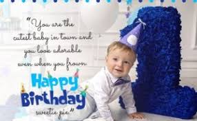 Birthday Wishes For Baby Boy 1st Birthday Happy Birthday Time May your birthday and all your tomorrows be blessed with everything good in life! stay blessed, happy birthday! funny birthday wishes for son.