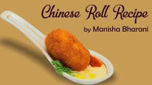 Chinese Roll Recipe Quick Easy Chinese Starter Fast Food Snacks Recipe In Hindi Youtube