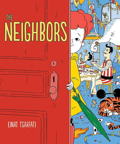 The Neighbors: A Picture Book: Tsarfati, Einat, Appel, Annette:  9781419731686: Amazon.com: Books