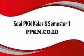Check spelling or type a new query. Soal Pkn Kelas 8 Semester 1 Ppkn Co Id