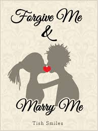 Royal secret inspector (2020) episode 11. Forgive Me And Marry Me Ebook By Tish Smiles 9781370833832 Rakuten Kobo United States