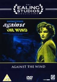 Dr Keith M Johnston: The Great Ealing Film Challenge 13: Against the Wind  (1948)
