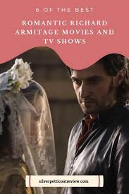 6 Of The Best Romantic Richard Armitage Movies And Tv Shows Movies And Tv Shows Romance Movies Romantic Films