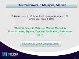 Malaysia has a recently industrialized market economy with a relatively fast gdp growth and a highly competitive market. Thermal Power In Malaysia Market Is On Rise Watch Out Latest Trend