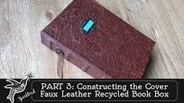 DIY Crafts PART 3: Assembling the Cover - Recycled Faux Leather Secret Book Box #journalmaking