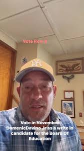 Vote Domenic Davino Jr in November as a write in Candidate For the Board Of  Education