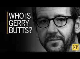 Who is Gerry Butts?