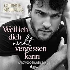 Stay for Me: The Arrowood Brothers, Book 4 (Hörbuch-Download): Corinne  Michaels, Sebastian York, Vanessa Edwin, Corinne Michaels: Amazon.de: Bücher