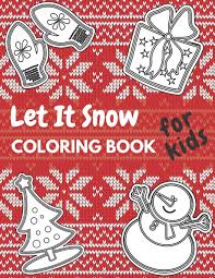 We have over 3,000 coloring pages available for you to view and print for free. Let It Snow Coloring Book For Kids Caveman Lazy 9798565996456 Amazon Com Books