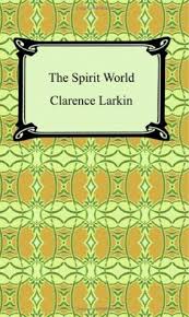 The Spirit World By Clarence Larkin