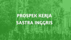 Semuanya bisa anda lakukan dengan mudah tanpa repot. 17 Prospek Kerja Sastra Inggris 2021 Kampusaja