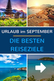 Urlaub Im September Die Besten Reiseziele Wetter Strand Meer 2020 Urlaub Im September Reiseziele Reisen
