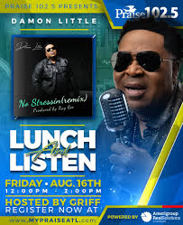 Repost @praise1025 ・・・ 🚨HEY FAMILY! PRAISE 102.5 WANTS TO INVITE YOU TO  HANG OUT WITH OUR FRIEND @iamdamonlittle AT HIS LUNCH N LISTEN, FRIDAY AUG  16 TO DISCUSS HIS SINGLE “NO STRESSIN”