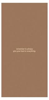 See more ideas about beige aesthetic, brown aesthetic, aesthetic. Give Your Best Always Brown Aesthetic Wallpaper Quotes Brownaestheticwallpaperquotes Brown Aesthetic Quote Aesthetic Iphone Wallpaper Quotes Love